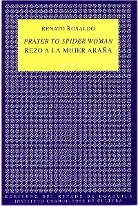 Renato Rosaldo - Prayer to Spider Woman